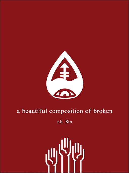 Title details for A Beautiful Composition of Broken by r.h. Sin - Available
